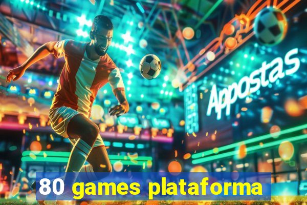 80 games plataforma